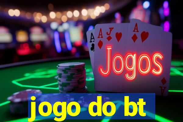 jogo do bt
